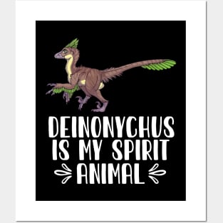 Deinonychus is My Spirit Animal Posters and Art